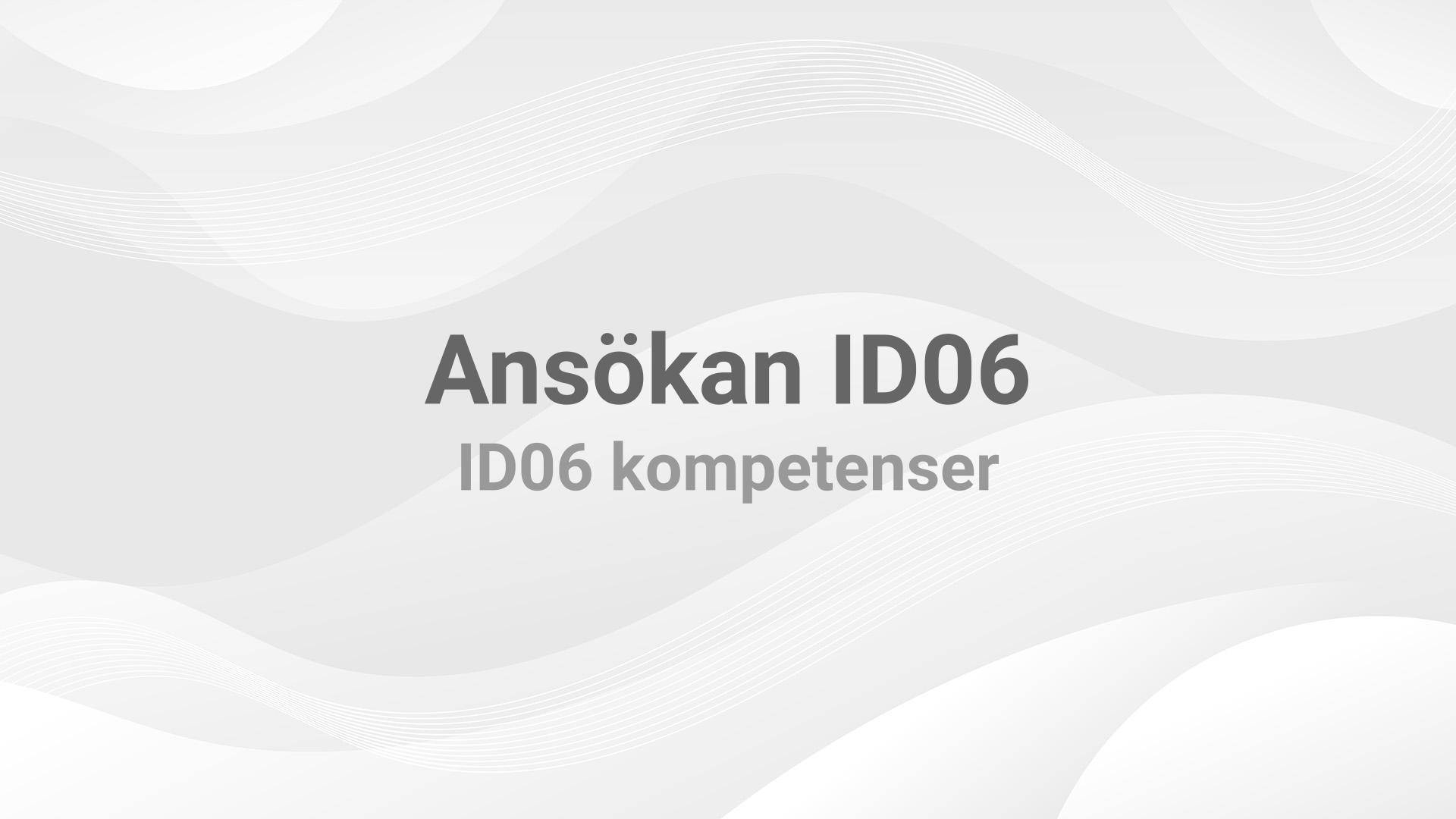 Ansökan ID06 Kompetens